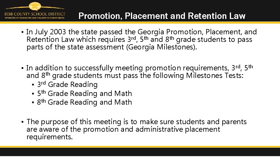 Promotion, Placement and Retention Law • In July 2003 the state passed the Georgia