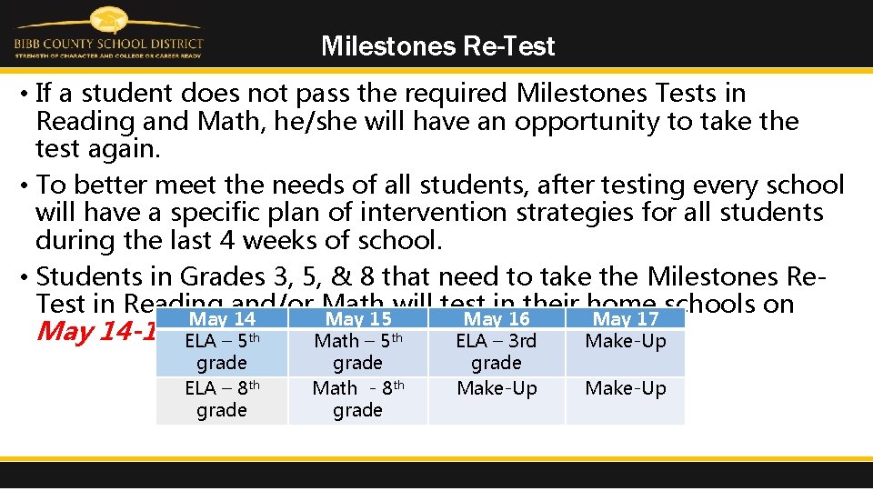 Milestones Re-Test • If a student does not pass the required Milestones Tests in