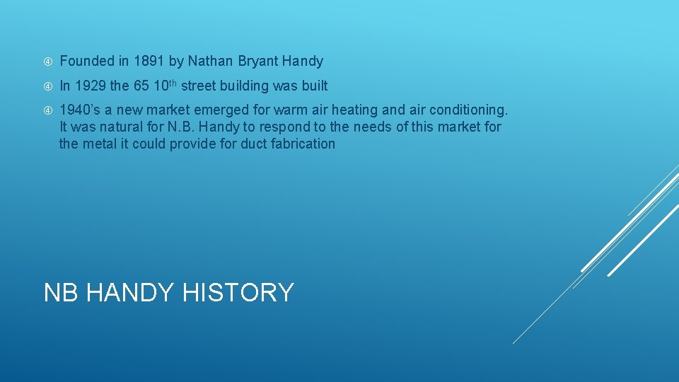  Founded in 1891 by Nathan Bryant Handy In 1929 the 65 10 th