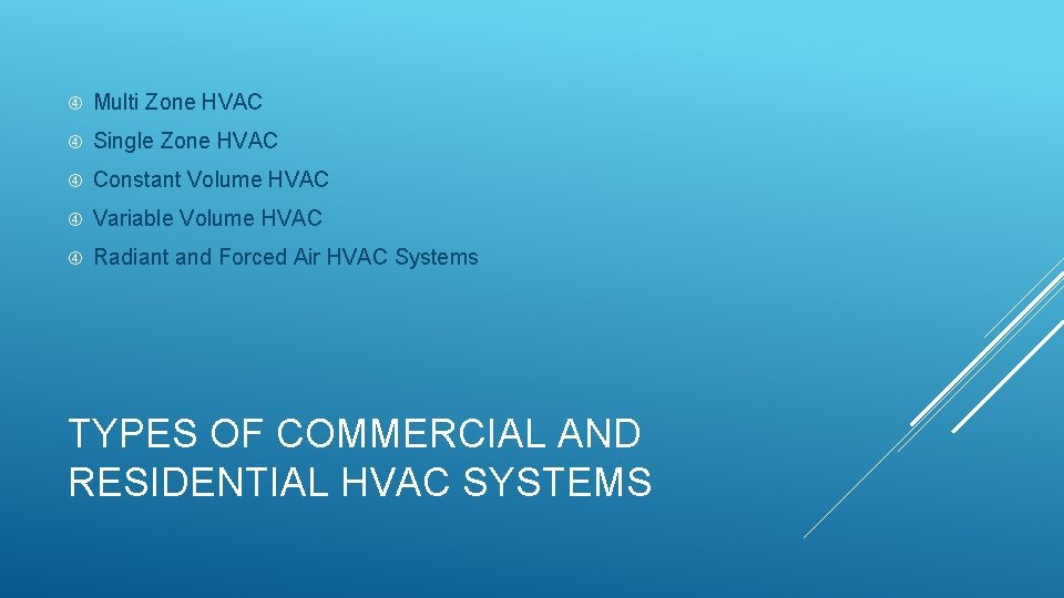  Multi Zone HVAC Single Zone HVAC Constant Volume HVAC Variable Volume HVAC Radiant