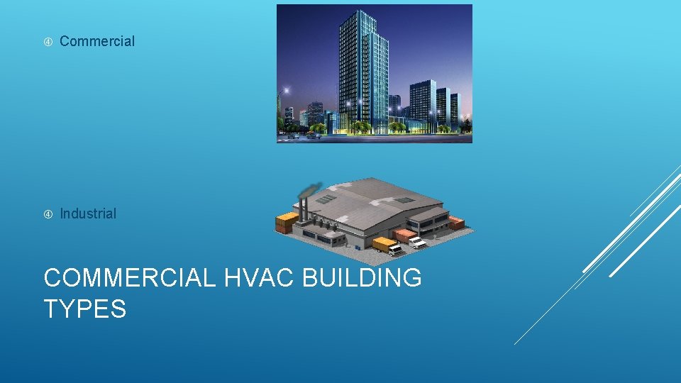  Commercial Industrial COMMERCIAL HVAC BUILDING TYPES 