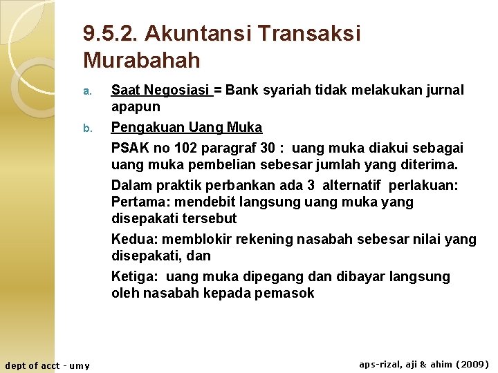 9. 5. 2. Akuntansi Transaksi Murabahah a. Saat Negosiasi = Bank syariah tidak melakukan