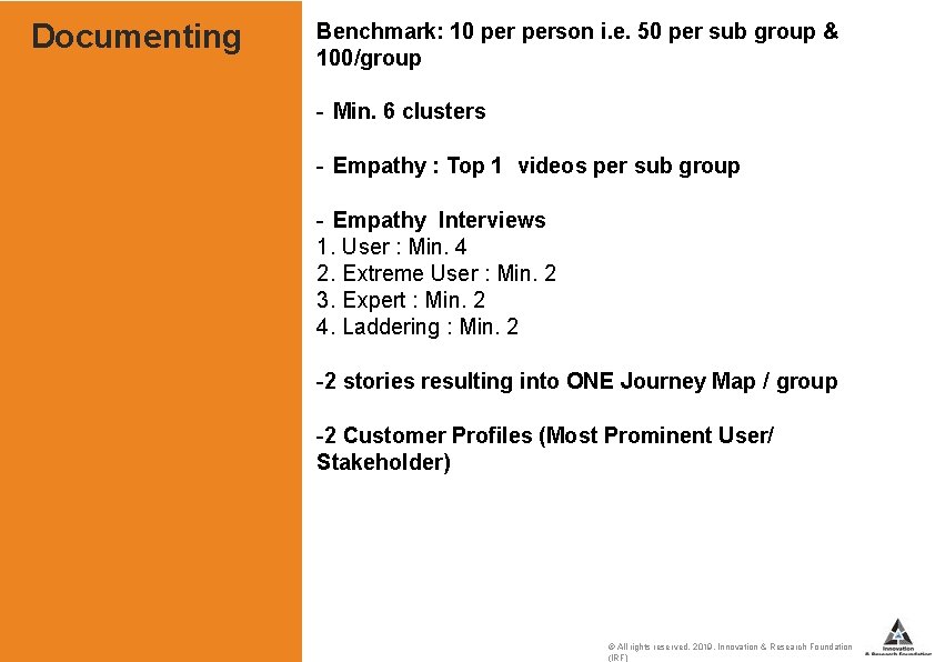 Documenting Benchmark: 10 person i. e. 50 per sub group & 100/group - Min.