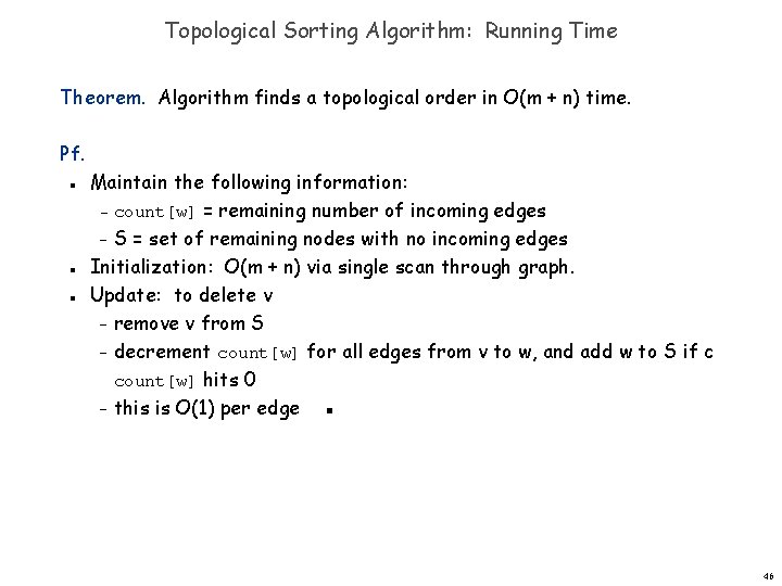 Topological Sorting Algorithm: Running Time Theorem. Algorithm finds a topological order in O(m +