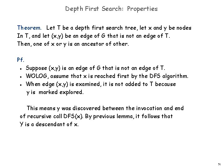 Depth First Search: Properties Theorem. Let T be a depth first search tree, let