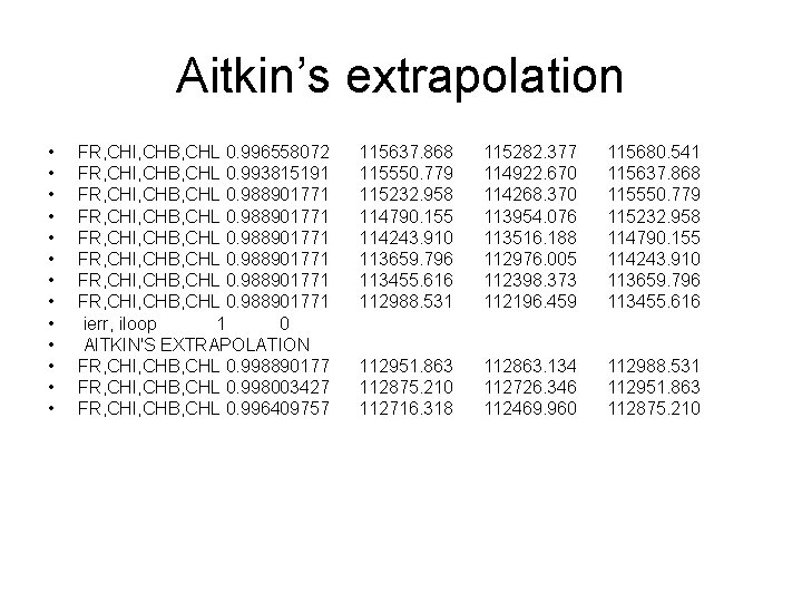 Aitkin’s extrapolation • • • • FR, CHI, CHB, CHL 0. 996558072 FR, CHI,