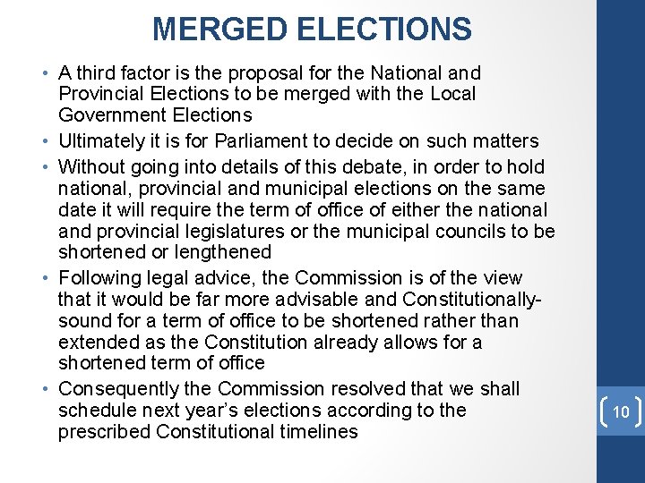 MERGED ELECTIONS • A third factor is the proposal for the National and Provincial
