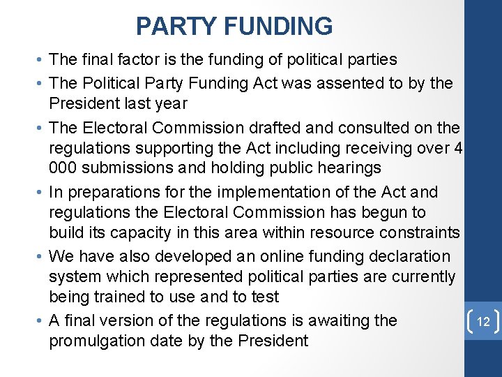 PARTY FUNDING • The final factor is the funding of political parties • The