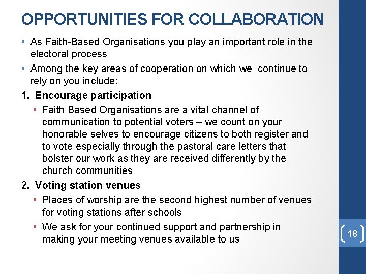 OPPORTUNITIES FOR COLLABORATION • As Faith-Based Organisations you play an important role in the