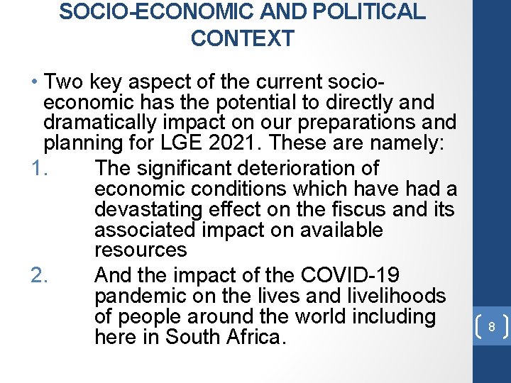 SOCIO-ECONOMIC AND POLITICAL CONTEXT • Two key aspect of the current socioeconomic has the