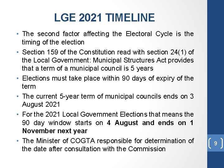 LGE 2021 TIMELINE • The second factor affecting the Electoral Cycle is the timing