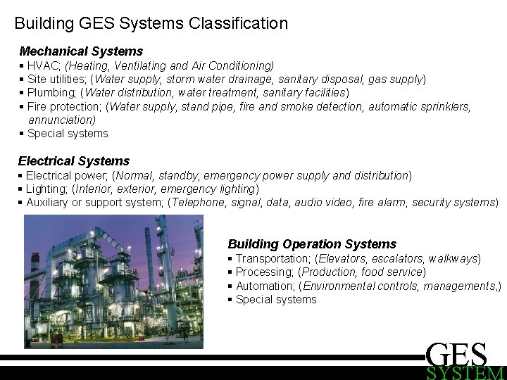 Building GES Systems Classification Mechanical Systems § HVAC; (Heating, Ventilating and Air Conditioning) § Building GES Systems Classification Mechanical Systems § HVAC; (Heating, Ventilating and Air Conditioning) §