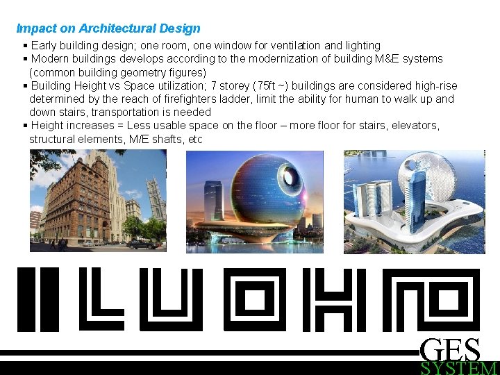 Impact on Architectural Design § Early building design; one room, one window for ventilation Impact on Architectural Design § Early building design; one room, one window for ventilation