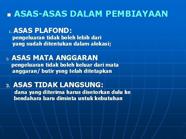 ASAS-ASAS DALAM PEMBIAYAAN n 1. ASAS PLAFOND: pengeluaran tidak boleh lebih dari yang sudah