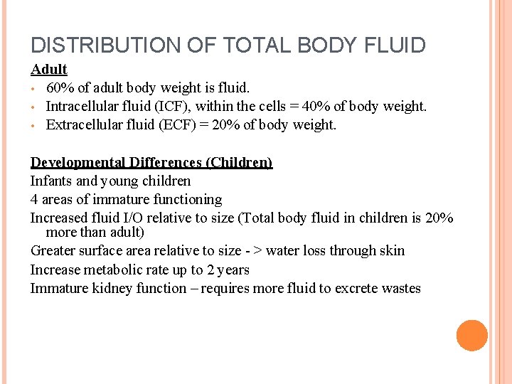 DISTRIBUTION OF TOTAL BODY FLUID Adult • 60% of adult body weight is fluid.