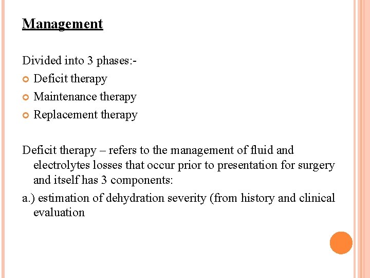 Management Divided into 3 phases: Deficit therapy Maintenance therapy Replacement therapy Deficit therapy –