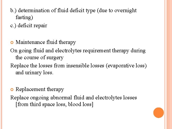 b. ) determination of fluid deficit type (due to overnight fasting) c. ) deficit