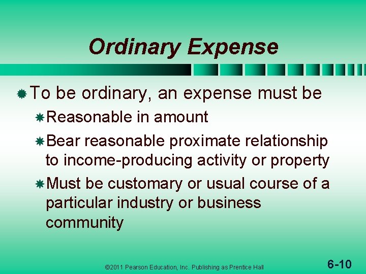 Ordinary Expense ® To be ordinary, an expense must be Reasonable in amount Bear