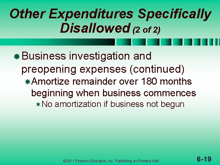 Other Expenditures Specifically Disallowed (2 of 2) ® Business investigation and preopening expenses (continued)