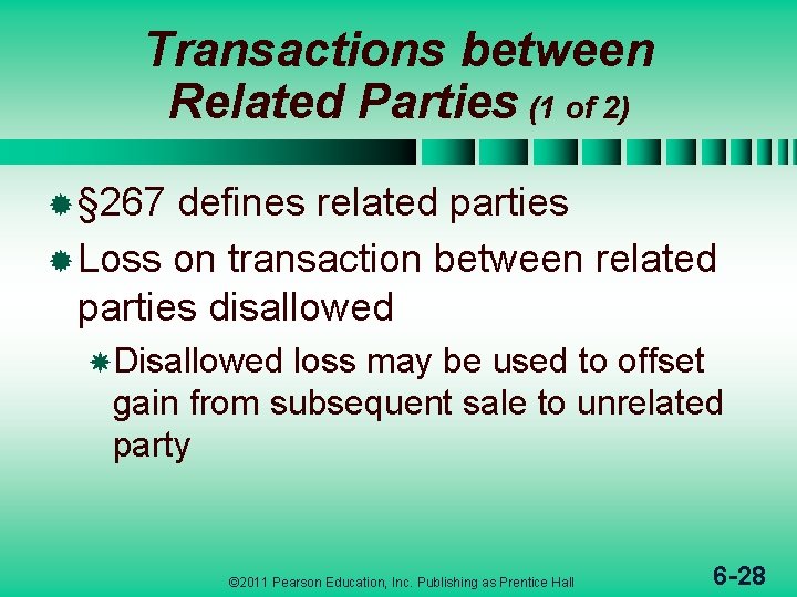 Transactions between Related Parties (1 of 2) ® § 267 defines related parties ®