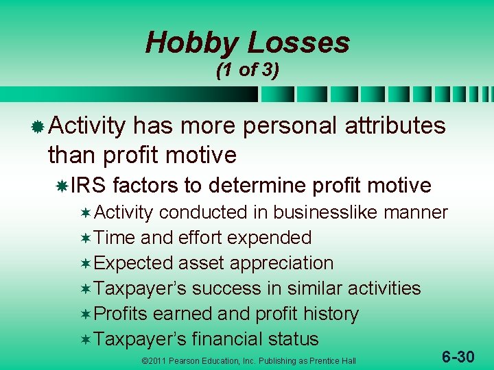 Hobby Losses (1 of 3) ® Activity has more personal attributes than profit motive