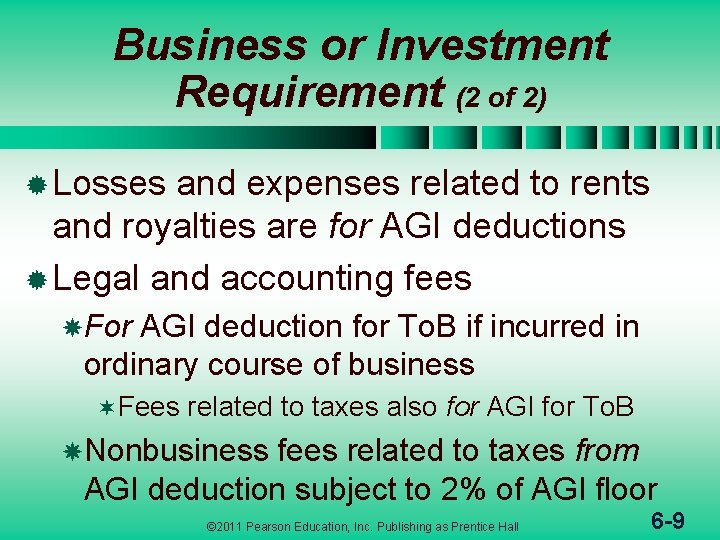 Business or Investment Requirement (2 of 2) ® Losses and expenses related to rents