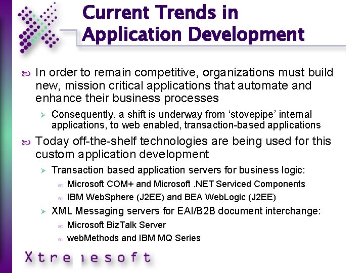Current Trends in Application Development In order to remain competitive, organizations must build new,