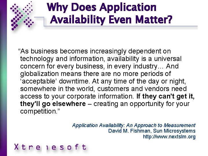 Why Does Application Availability Even Matter? “As business becomes increasingly dependent on technology and