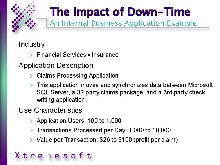 The Impact of Down-Time An Internal Business Application Example Industry Ø Financial Services ▪