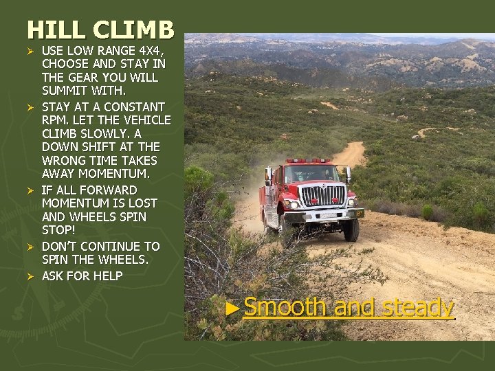 HILL CLIMB Ø Ø Ø USE LOW RANGE 4 X 4, CHOOSE AND STAY