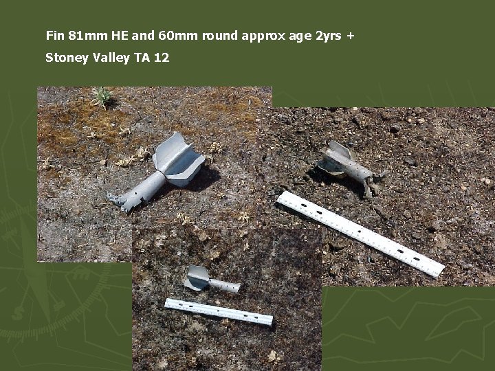 Fin 81 mm HE and 60 mm round approx age 2 yrs + Stoney