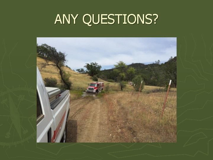 ANY QUESTIONS? 