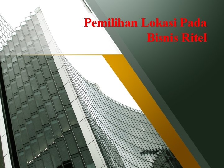 Pemilihan Lokasi Pada Bisnis Ritel 