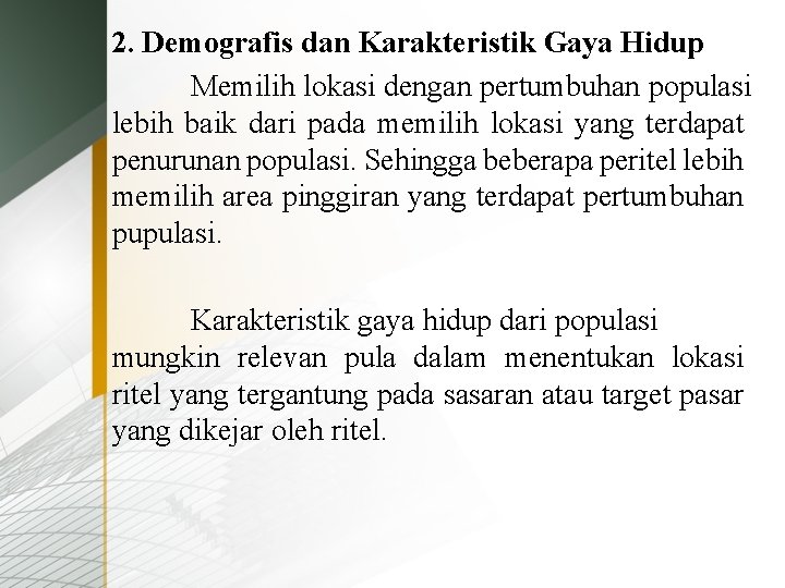 2. Demografis dan Karakteristik Gaya Hidup Memilih lokasi dengan pertumbuhan populasi lebih baik dari