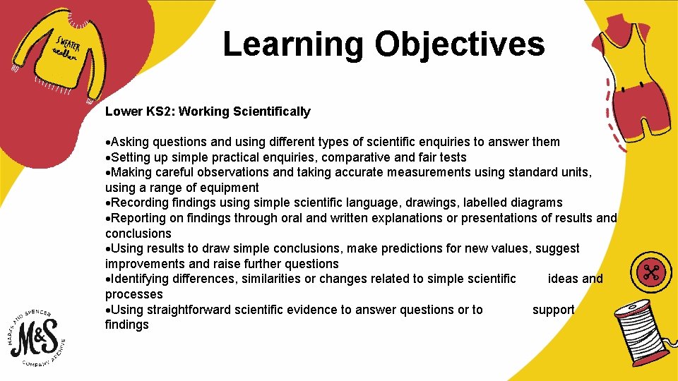 Learning Objectives Lower KS 2: Working Scientifically Asking questions and using different types of