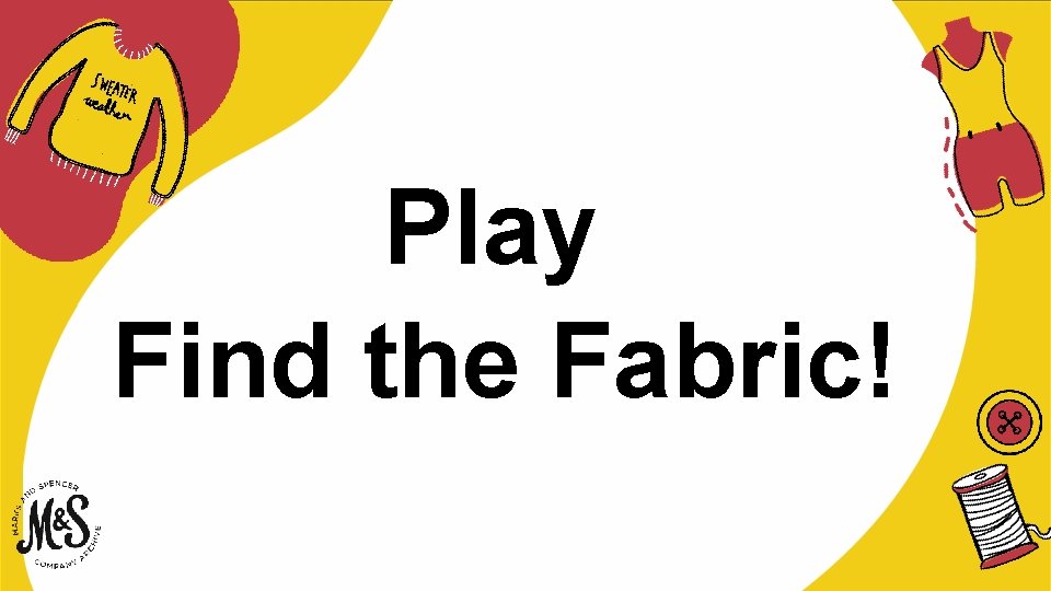 Play Find the Fabric! 