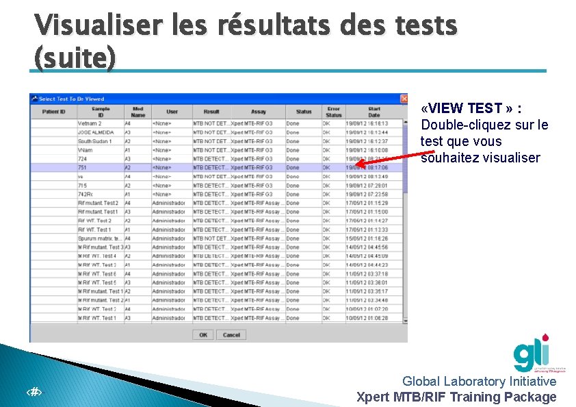 Visualiser les résultats des tests (suite) «VIEW TEST » : Double-cliquez sur le test