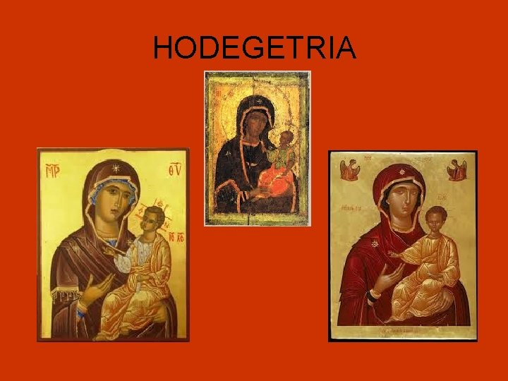 HODEGETRIA 