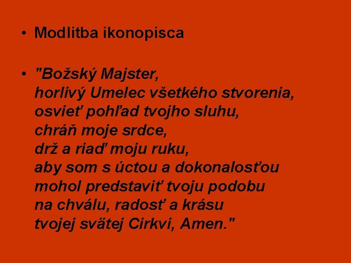  • Modlitba ikonopisca • "Božský Majster, horlivý Umelec všetkého stvorenia, osvieť pohľad tvojho