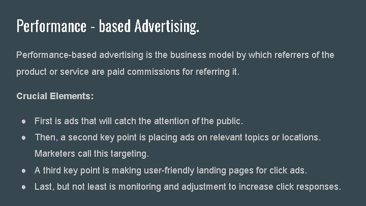 Performance - based Advertising. Performance-based advertising is the business model by which referrers of