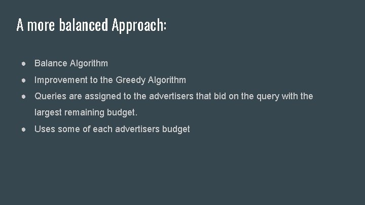 A more balanced Approach: ● Balance Algorithm ● Improvement to the Greedy Algorithm ●