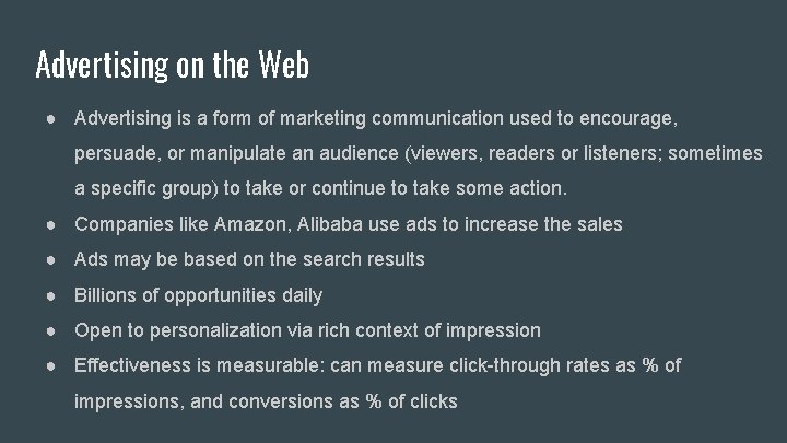 Advertising on the Web ● Advertising is a form of marketing communication used to