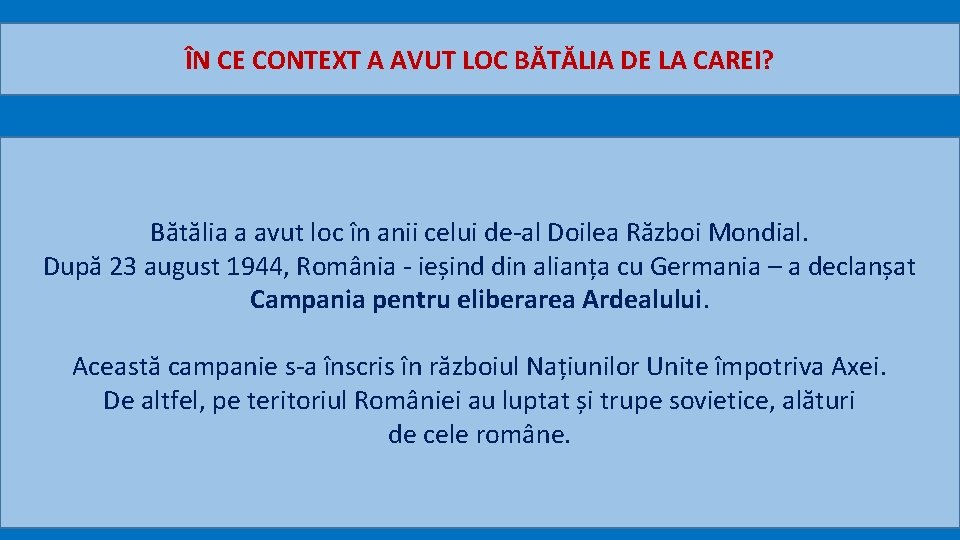 ÎN CE CONTEXT A AVUT LOC BĂTĂLIA DE LA CAREI? Bătălia a avut loc