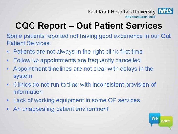CQC Report – Out Patient Services Some patients reported not having good experience in