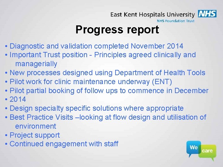 Progress report • Diagnostic and validation completed November 2014 • Important Trust position -
