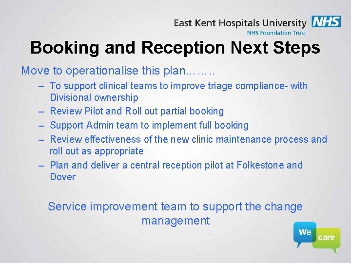 Booking and Reception Next Steps Move to operationalise this plan……. . – To support