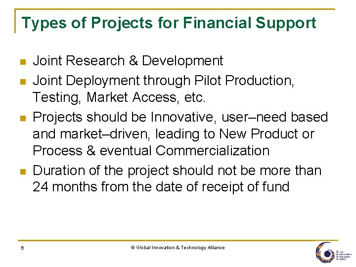 Types of Projects for Financial Support n n 6 Joint Research & Development Joint