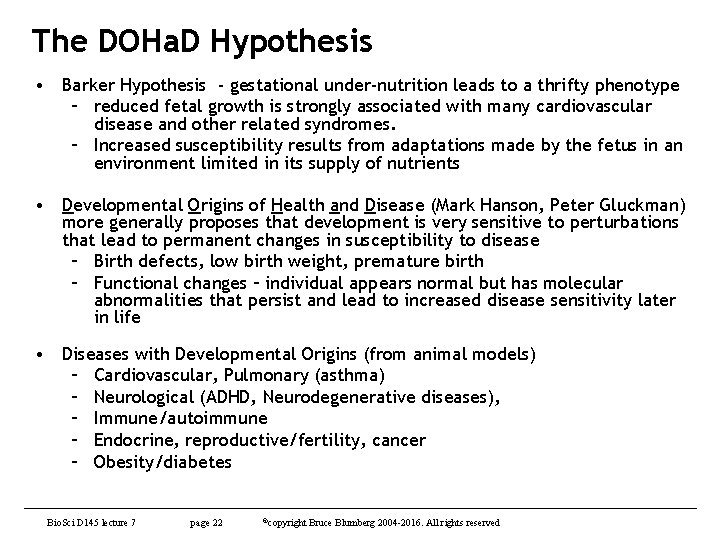 The DOHa. D Hypothesis • Barker Hypothesis - gestational under-nutrition leads to a thrifty