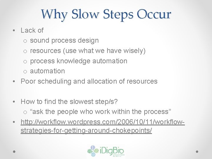 Why Slow Steps Occur • Lack of o sound process design o resources (use