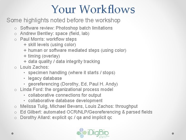 Your Workflows Some highlights noted before the workshop o Software review: Photoshop batch limitations